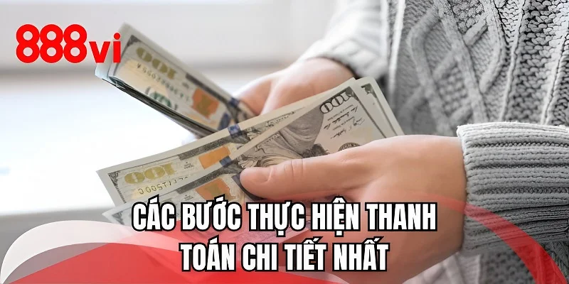 Các bước thực hiện thanh toán chi tiết nhất